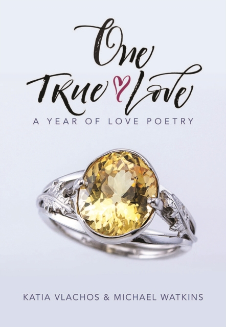One True Love : A Year of Love Poetry, Hardback Book