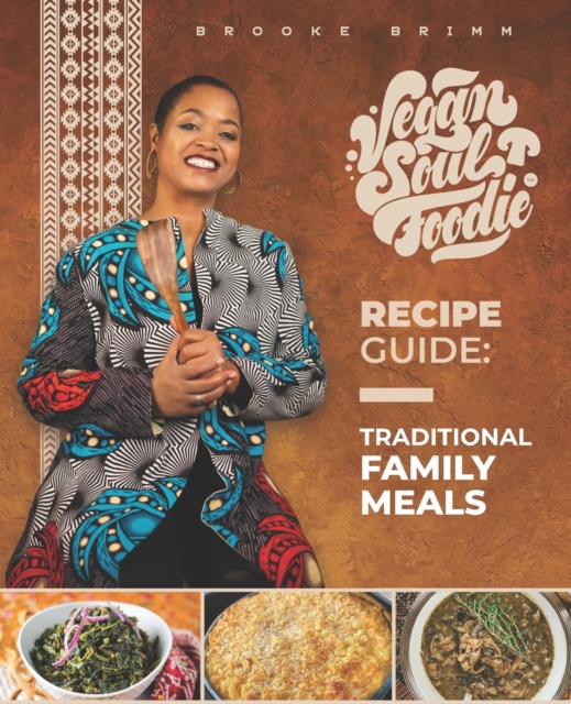 Vegan Soul Foodie Recipe Guide : Traditional Meals, Paperback / softback Book