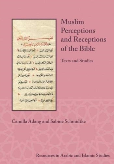Muslim Perceptions and Receptions of the Bible : Texts and Studies, Paperback / softback Book