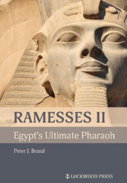 Ramesses II, Egypt's Ultimate Pharaoh, Hardback Book