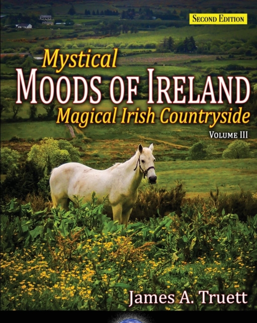 Magical Irish Countryside : Mystical Moods of Ireland, Vol. III, Paperback / softback Book
