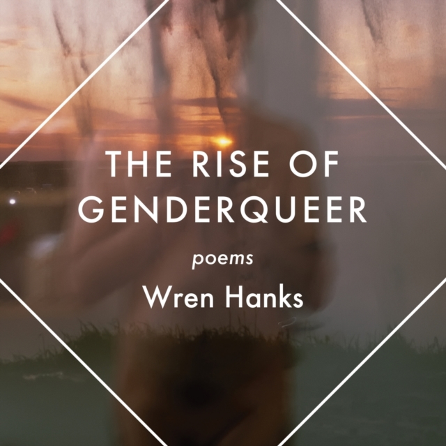 The Rise of Genderqueer : Poems, Paperback / softback Book