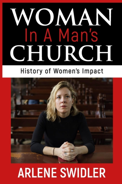 Woman in a Man's Church : A History of Women's Impact, Paperback / softback Book