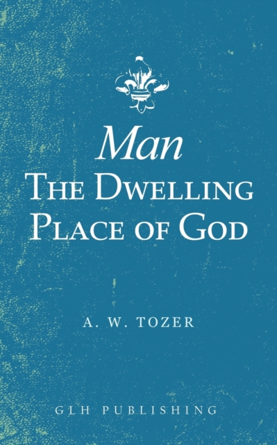Man-The Dwelling Place of God, Paperback / softback Book