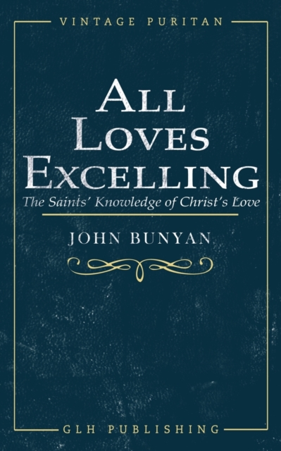 All Loves Excelling : The Saints' Knowledge of Christ's Love, Paperback / softback Book