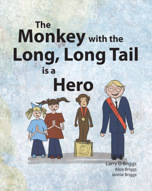 The Monkey with the Long, Long Tail is a Hero, Paperback / softback Book