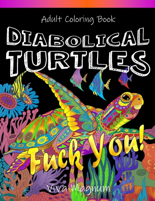 Diabolical Turtles : Swear Word Adult Coloring Book for Stress Relief and Relaxation, Paperback / softback Book