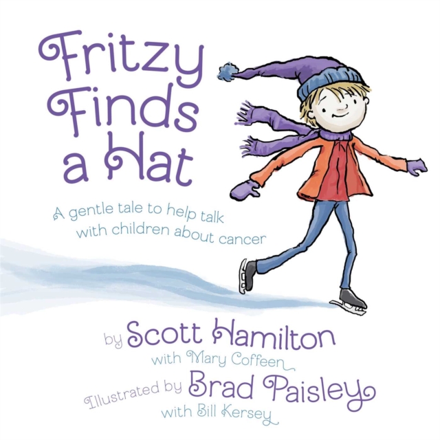 Fritzy Finds a Hat : A Gentle Tale to Help Talk with Children About Cancer, Hardback Book