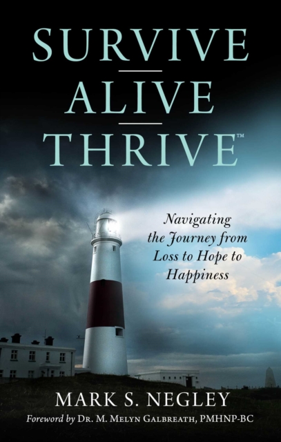 Survive - Alive - Thrive : Navigating the Journey from Loss to Hope to Happiness, EPUB eBook