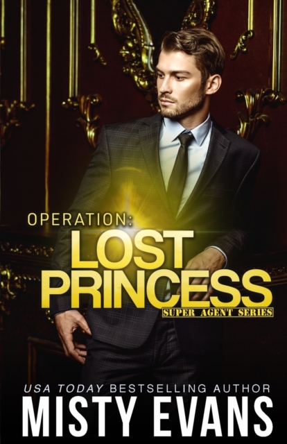 Operation Lost Princess, Super Agent Romantic Suspense Series Book 4, Paperback / softback Book