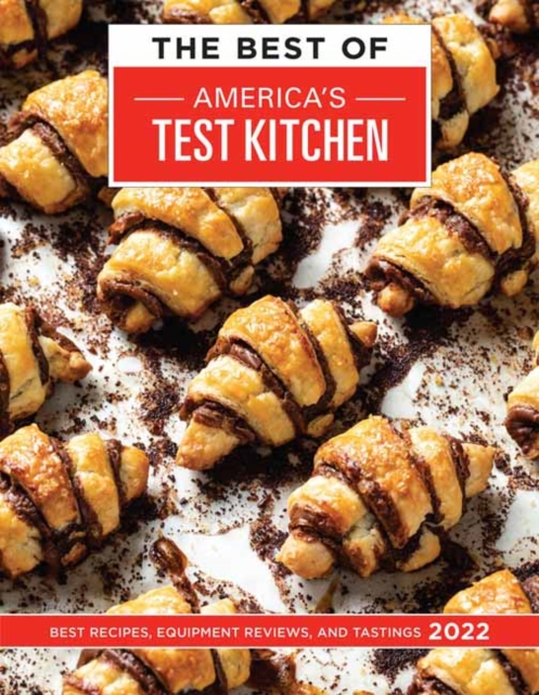 The Best of America's Test Kitchen 2022 : Best Recipes, Equipment Reviews, and Tastings, Hardback Book