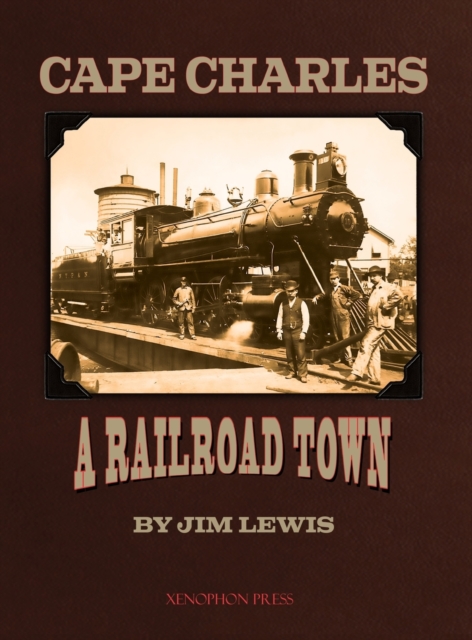 Cape Charles : A Railroad Town, Hardback Book