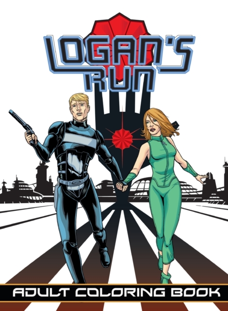 Logan's Run : Adult Coloring Book, Paperback / softback Book