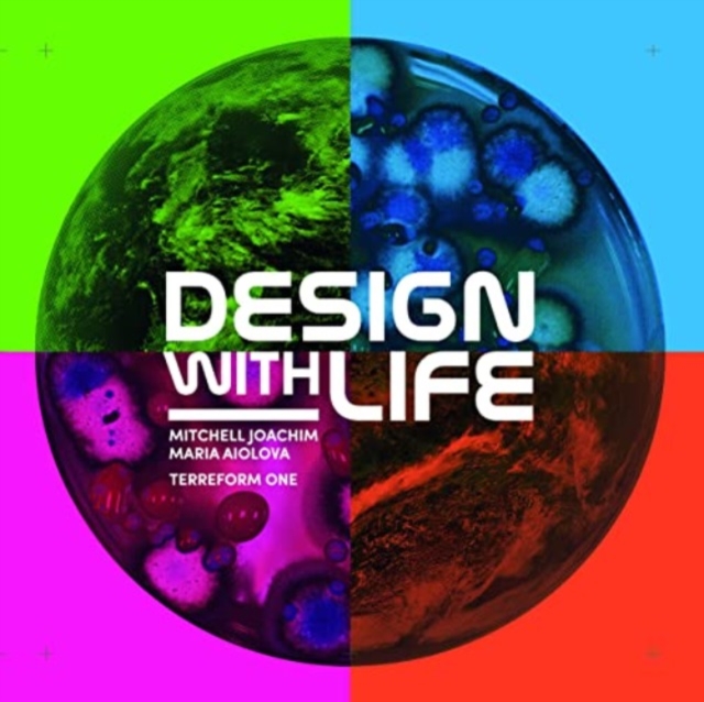 Design with Life : Biotech Architecture and Resilient Cities, Hardback Book