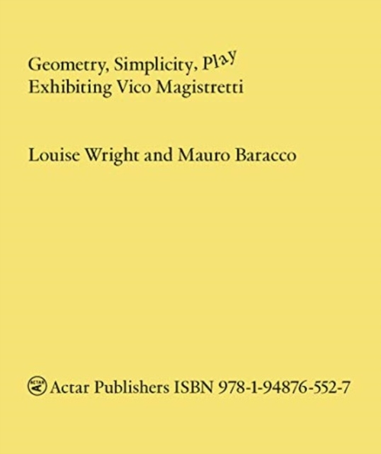 Geometry, Simplicity, Play : Exhibiting Vico Magistretti, Paperback / softback Book
