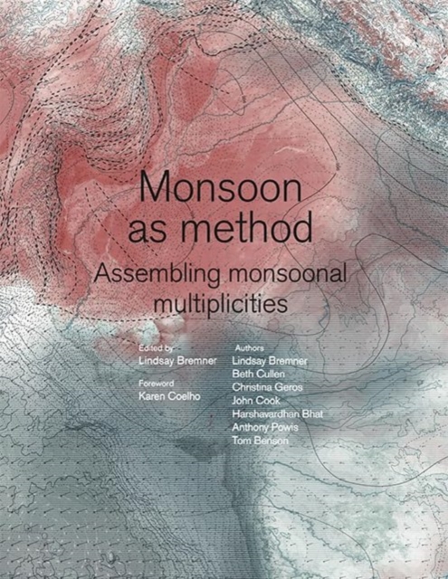 Monsoon as Method : A Book by Monsoon Assemblages, Paperback / softback Book