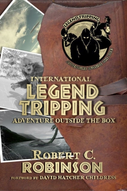 International Legend Tripping : Adventure Outside the Box, Paperback / softback Book