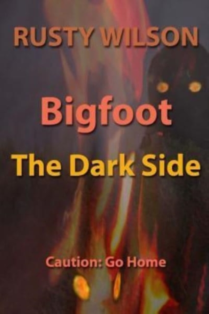 Bigfoot : The Dark Side, Paperback / softback Book