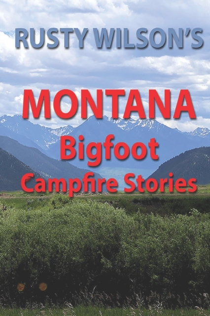 Rusty Wilson's Montana Bigfoot Campfire Stories, Paperback / softback Book