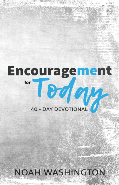 Encouragement for Today : 40-Day Devotional, Paperback / softback Book