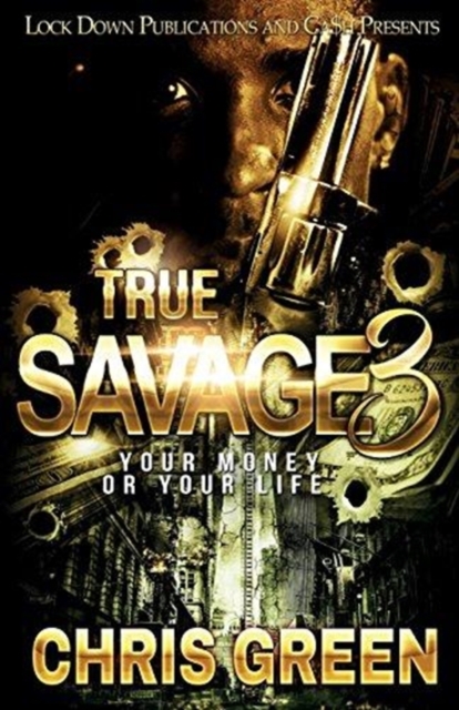 True Savage 3 : Your Money or Your Life, Paperback / softback Book