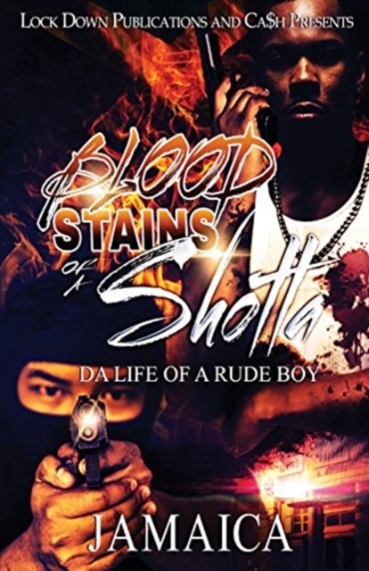 Blood Stains of a Shotta : Da Life Of A Rude Boy, Paperback / softback Book