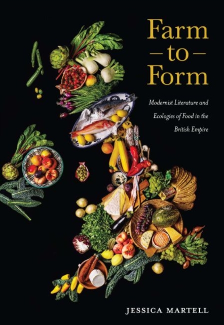 Farm to Form : Modernist Literature and Ecologies of Food in the British Empire, PDF eBook