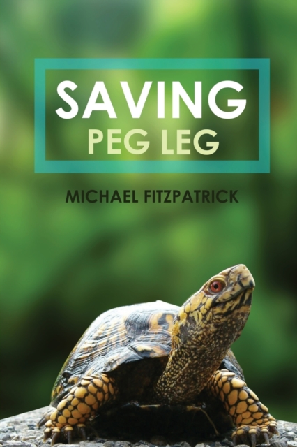 Saving Peg Leg, Paperback / softback Book
