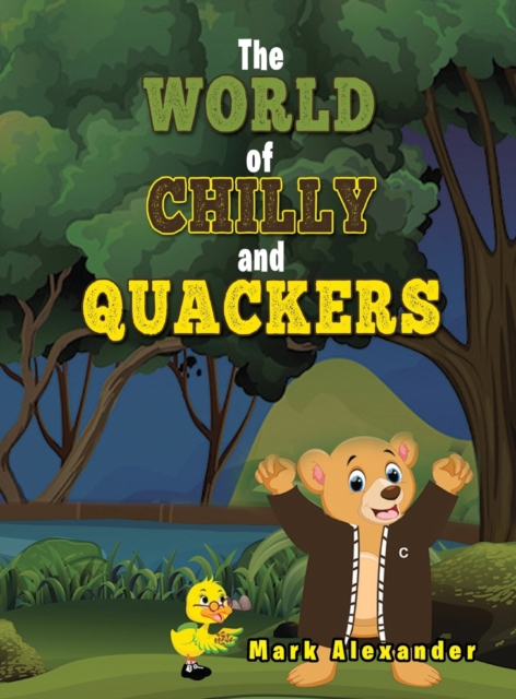The World of Chilly and Quackers, Hardback Book