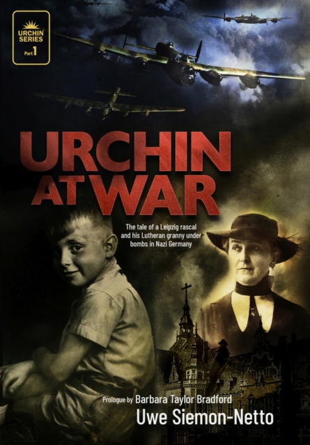 Urchin at War : The Tale of a Leipzig Rascal and His Lutheran Granny Under Bombs in Nazi Germany, Paperback / softback Book