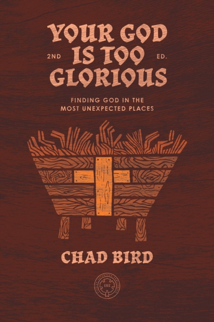 Your God is Too Glorious : Finding God in the Most Unexpected Places, Paperback / softback Book