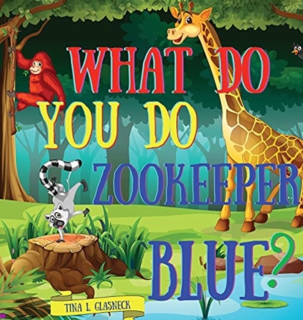 What Do You Do Zookeeper Blue?, Hardback Book