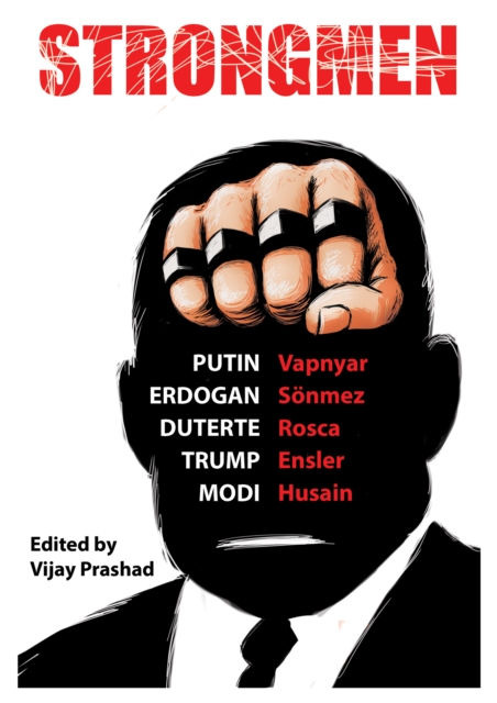 Strongmen : Trump / Modi / Erdogan / Duterte / Putin, EPUB eBook
