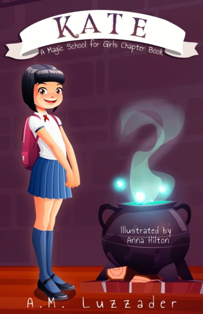 Kate : A Magic School for Girls Chapter Book, Paperback / softback Book