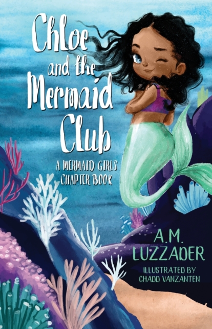 Chloe and the Mermaid Club A Mermaid Girls Chapter Book, Paperback / softback Book