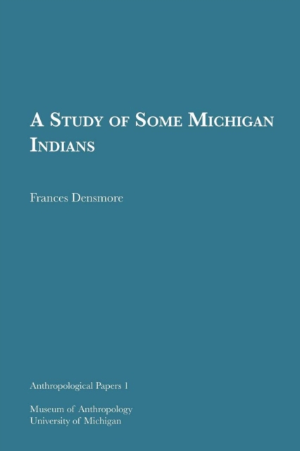 A Study of Some Michigan Indians Volume 1, Paperback / softback Book