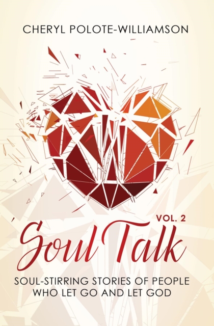 Soul Talk, Volume 2 : Soul-Stirring Stories of People Who Let Go and Let God, EPUB eBook