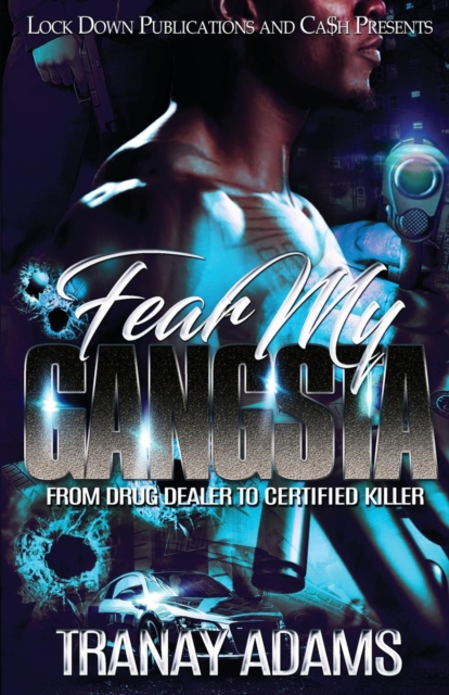 Fear My Gangsta : From Drug Dealer to Certified Killer, Paperback / softback Book