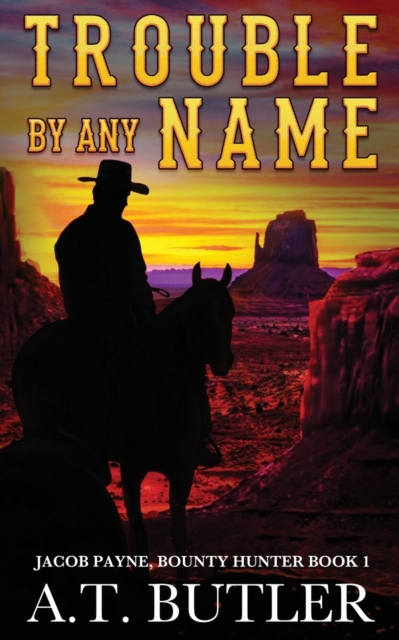 Trouble By Any Name : A Western Novella, Paperback / softback Book
