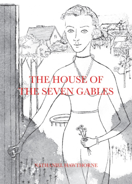 The House of the Seven Gables, Hardback Book