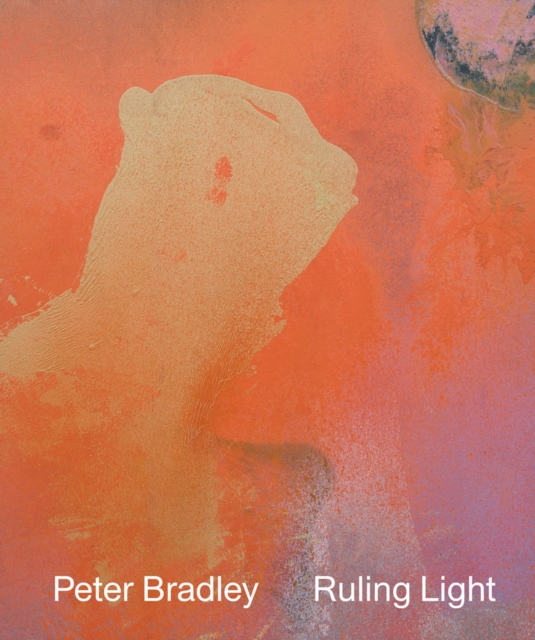 Peter Bradley: Ruling Light, Hardback Book