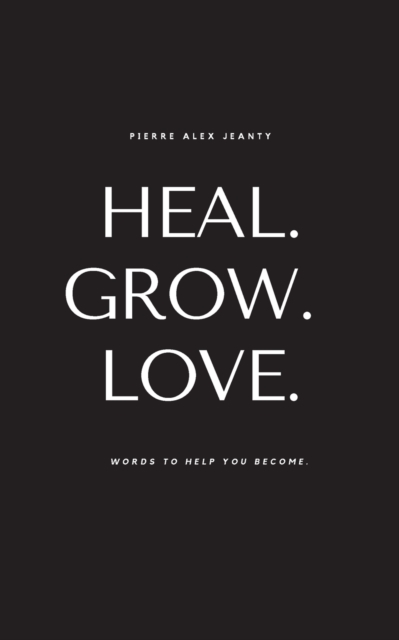 Heal. Grow. Love., Paperback / softback Book