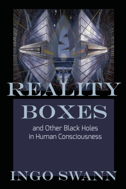 Reality Boxes : And Other Black Holes in Human Consciousness, Paperback / softback Book