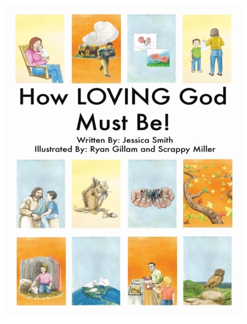 How LOVING God Must Be!, Hardback Book