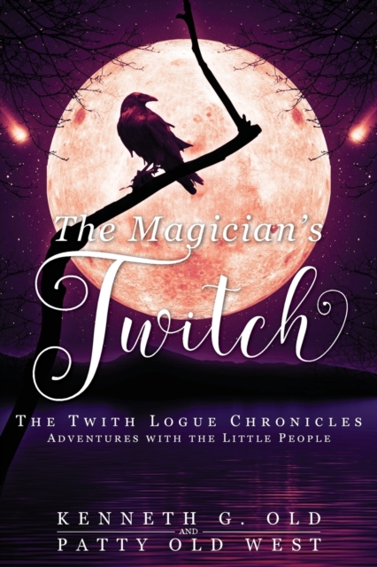 The Magician's Twitch : The Twith Logue Chronicles, Paperback / softback Book