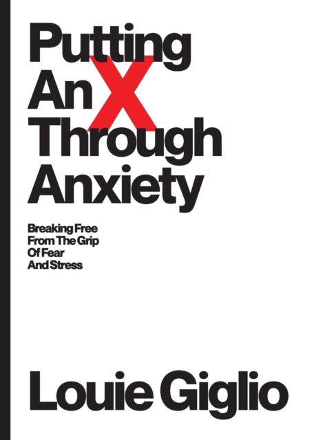 Putting an X Through Anxiety, Paperback / softback Book