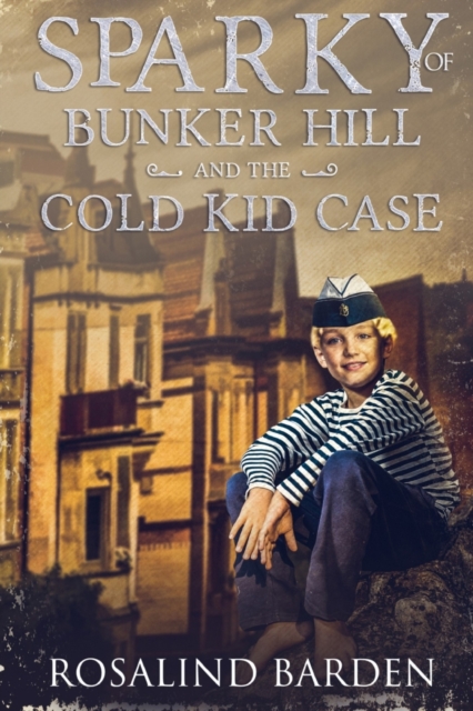 Sparky of Bunker Hill and the Cold Kid Case, Paperback / softback Book