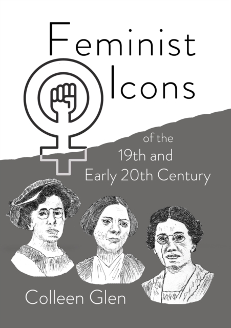 Feminist Icons of the 19th and Early 20th Century, Paperback / softback Book