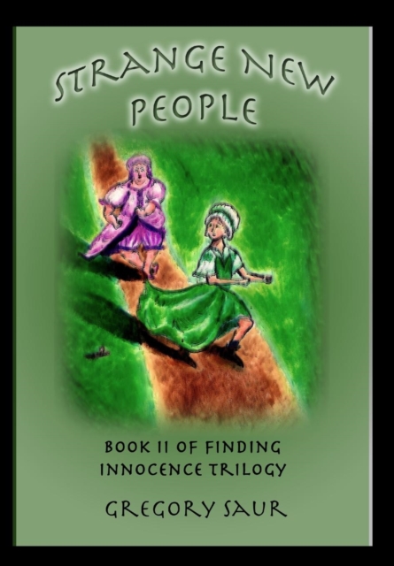 Strange New People : Book Two of Finding Innocence, Hardback Book