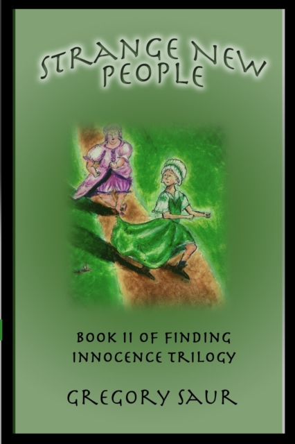 Strange New People : Book Two of Finding Innocence, Paperback / softback Book